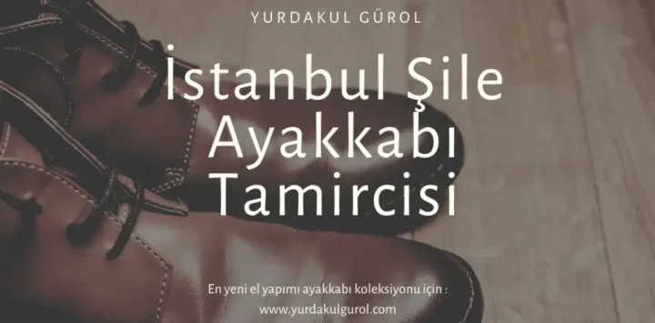 İstanbul Şile Ayakkabı Tamircisi