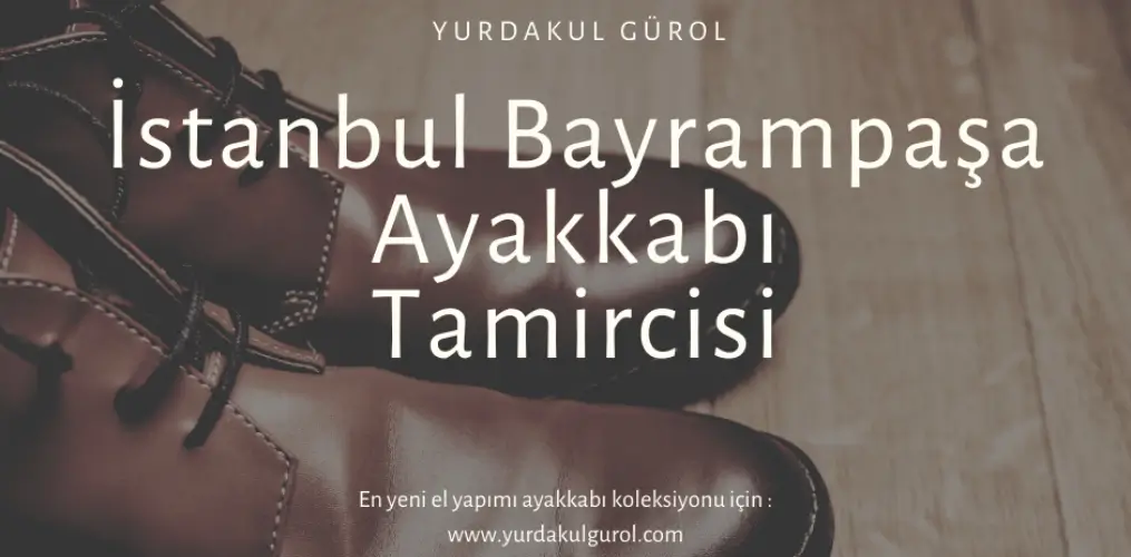 İstanbul Bayrampaşa Ayakkabı Tamircisi İstanbul Bayrampaşa Ayakkabı Tamircisi